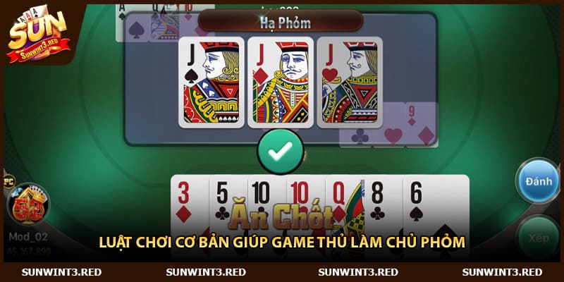 Luật chơi cơ bản giúp game thủ làm chủ phỏm