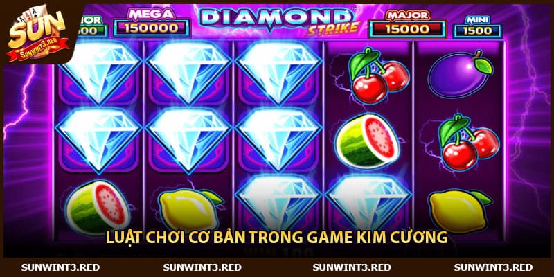 Luật chơi cơ bản trong game kim cương
