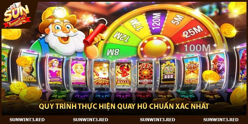 Quy trình thực hiện quay hũ chuẩn xác nhất
